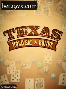 bet29 TexasHoldemBonus: Aprimore Sua Experiência de Apostas com Recursos Avançados